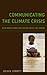 Communicating the Climate Crisis by Julia B. Corbett