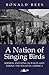 A Nation of Singing Birds by Ronald Rees