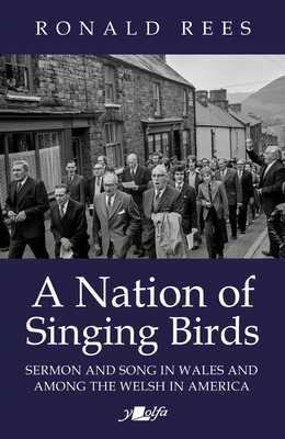 A Nation of Singing Birds: Sermon and Song in Wales and among the Welsh in America