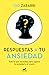 Respuestas a tu ansiedad: T...