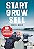 Start, Grow, Sell: 50 Tips ...
