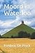 Moord in Waterloo by Frederic O de Pryck