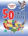 50 United States Coloring Book: Fifty State Maps with Capitals and Symbols like Motto, Bird, Mammal, Flower, Insect, Butterfly or Fruit