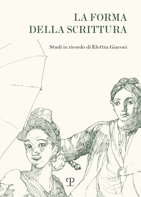 La forma della scrittura: Studi in ricordo di Elettra Giaconi