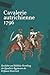 Cavalerie autrichienne 1796: Geschichte und Bildliche Vorstellung der Kavallerie Regimenter des Erzhauses Oesterreich (French Edition)