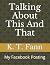 Talking About This And That by K.T. Fann