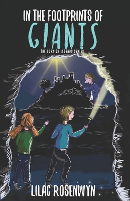 In the Footprints of Giants: More myths and adventure in this thrilling second instalment of Sam's adventures in Cornwall. (Cornish Legends)