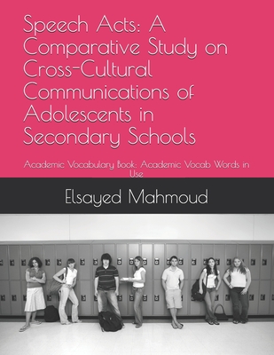 Speech Acts: A Comparative Study on Cross-Cultural Communications of Adolescents in Secondary Schools