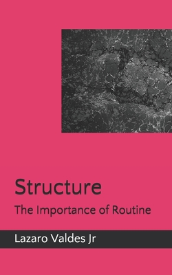 Structure: The Importance of Routine