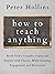 How to Teach Anything: Break Down Complex Topics and Explain with Clarity, While Keeping Engagement and Motivation (Learning how to Learn Book 5)