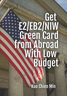 Get E2/EB2/NIW Green Card from Abroad With Low Budget