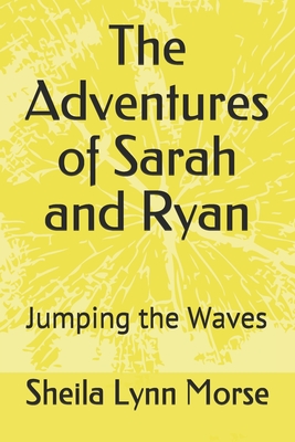 The Adventures of Sarah and Ryan: Jumping the Waves