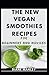 The New Vegan Smoothies Rec...