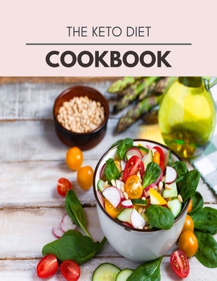 The Keto Diet Cookbook: Easy and Delicious for Weight Loss Fast, Healthy Living, Reset your Metabolism - Eat Clean, Stay Lean with Real Foods for Real Weight Loss