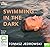 Swimming in the Dark by Tomasz Jedrowski