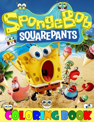Spongebob Squarepants Coloring Book: Great Coloring Book For Kids Relaxing And Relieving Stress. Providing Lots Of Designs Of Spongebob
