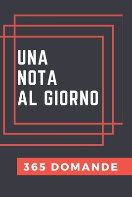 Una nota al giorno 365 domande: libro frasi 365 giorni, libro frasi 365 giorni