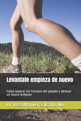 Levantate empieza de nuevo (Spanish Edition)