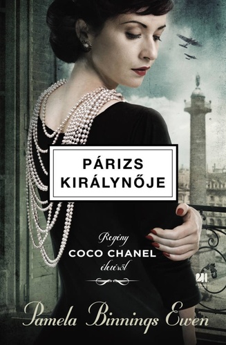 Párizs ​királynője: Regény Coco Chanel életéről