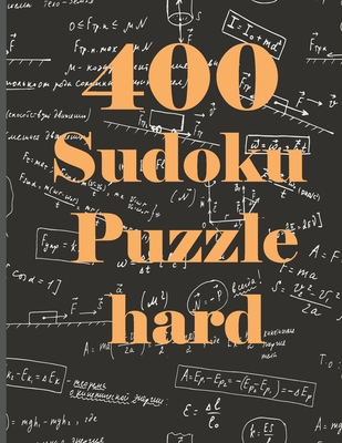 400 Sudoku Puzzle hard: Sudoku 400 Puzzles with Solutions