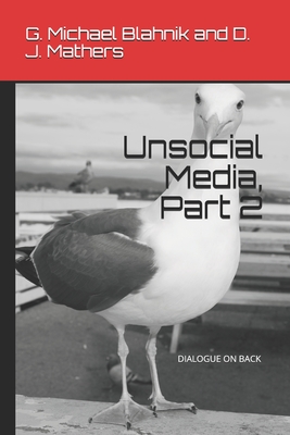 Unsocial Media, Part 2