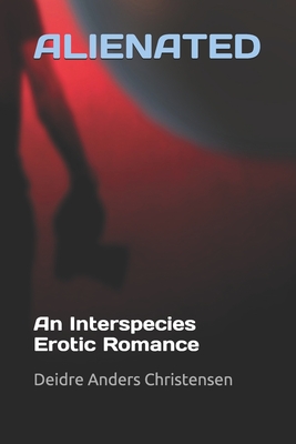 ALIENATED: An Interspecies Erotic Romance