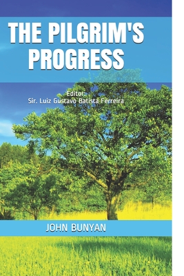 THE PILGRIM'S PROGRESS: Editor: Sir. Luiz Gustavo Batista Ferreira