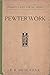 Pewter Work (Pitman's Craft...