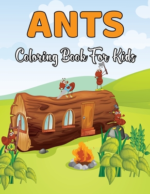 Ants Coloring Book for Kids: An Adults Ants Coloring Book For Kids | Funny Ants Cartoon Shapes | For Kids Ages 4-8