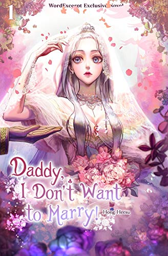 Daddy, I Don't Want to Marry! 1 (Kindle Edition)