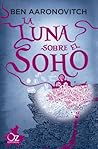 La luna sobre el Soho by Ben Aaronovitch