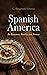 Spanish America: Its Romanc...