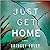 Just Get Home