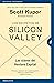 Los secretos de Silicon Valley by Scott Kupor