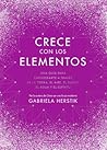 Crece con los elementos by Gabriela Herstik