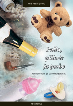 Pullo, pillerit ja perhe: vanhemmuus ja päihdeongelmat