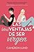 Las [des]ventajas de ser virgen