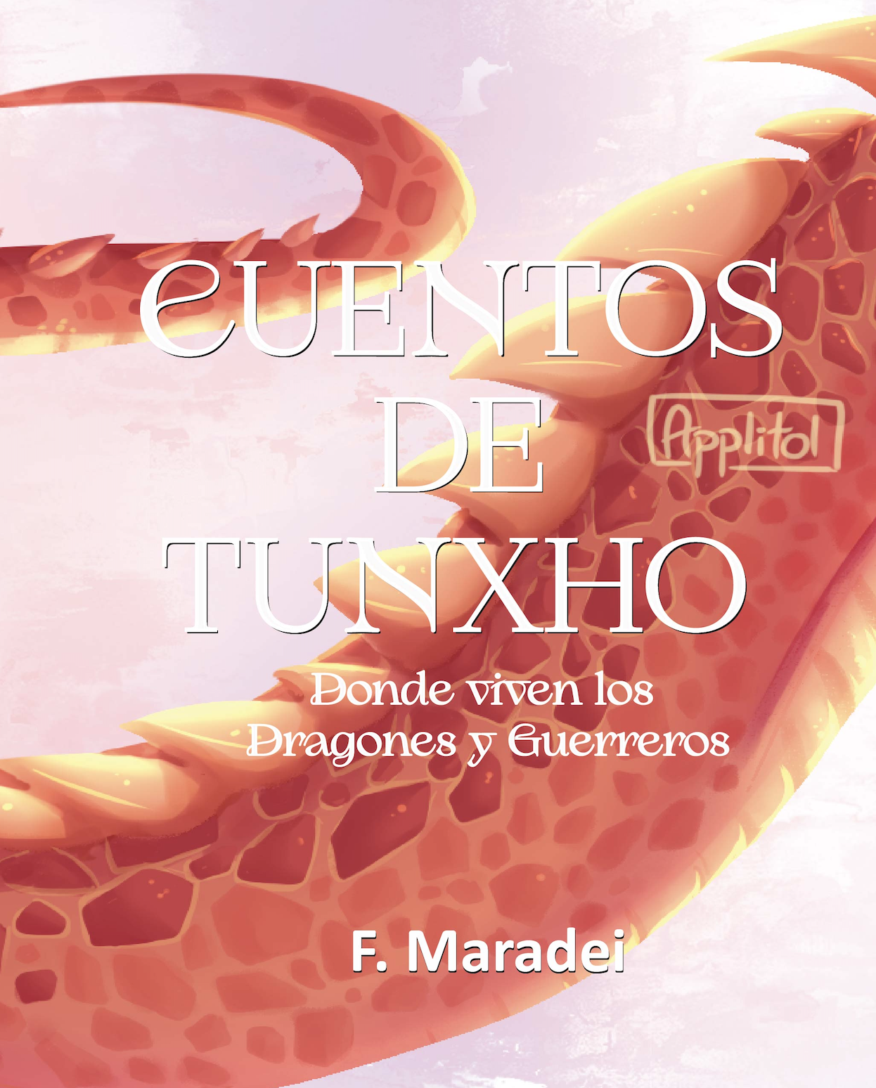 Cuentos de Tunxho #1: Donde viven los dragones y guerreros