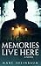 Memories Live Here by Marc Sheinbaum