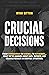 Crucial Decisions