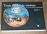 Trois siècles de cinéma: De la lanterne magique au cinématographe : collections de la Cinémathèque française : Paris, Espace Electra, 13 décembre 1995-3 mars 1996 (French Edition)