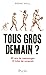 Tous gros demain ? by Pierre Weil