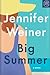 Big Summer by Jennifer Weiner