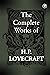 The Complete Fiction of H. P. Lovecraft by H.P. Lovecraft