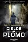 Cielos de Plomo by Carlos Bassas del Rey