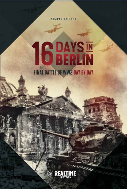 16 Days In Berlin: The Final Battle of WW2 Day By Day