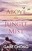 Above the Jungle Mist