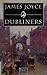 Dubliners by James Joyce
