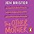 The Other Mother: A wickedly honest parenting tale for every kind of family