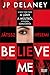 Believe ​Me – Játssz velem! by J.P. Delaney